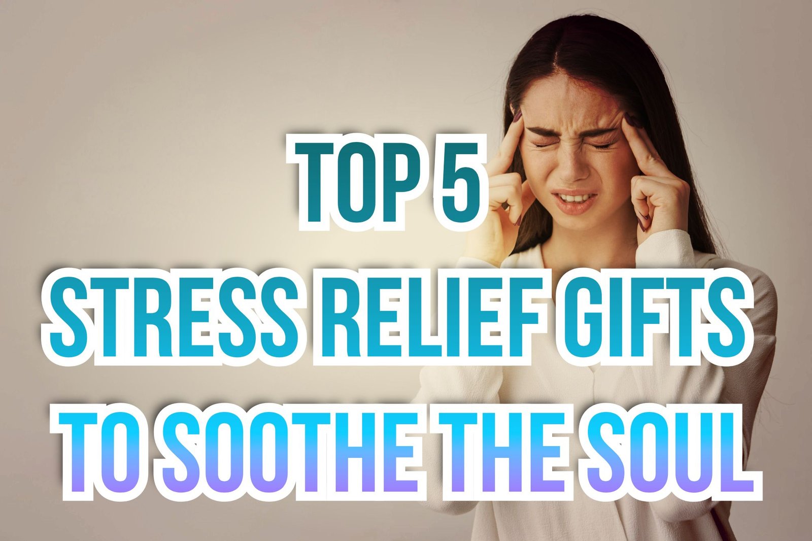 Stress relief gifts